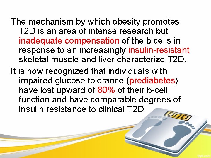 The mechanism by which obesity promotes T 2 D is an area of intense