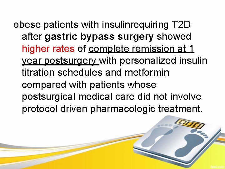 obese patients with insulinrequiring T 2 D after gastric bypass surgery showed higher rates