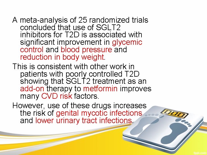 A meta-analysis of 25 randomized trials concluded that use of SGLT 2 inhibitors for