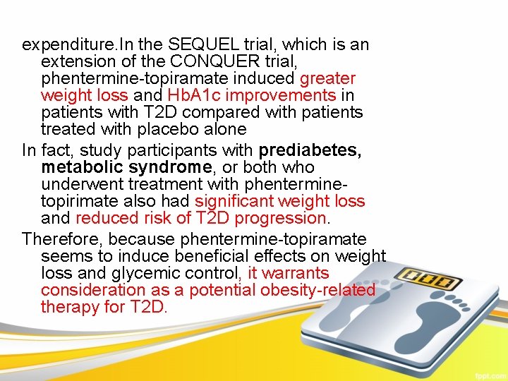 expenditure. In the SEQUEL trial, which is an extension of the CONQUER trial, phentermine-topiramate