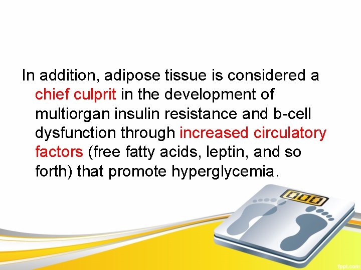 In addition, adipose tissue is considered a chief culprit in the development of multiorgan