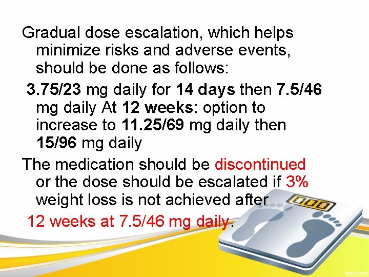 Gradual dose escalation, which helps minimize risks and adverse events, should be done as