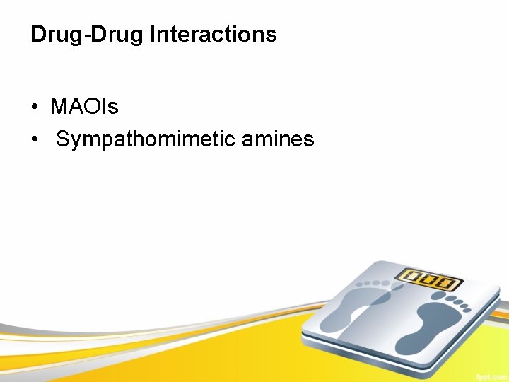 Drug-Drug Interactions • MAOIs • Sympathomimetic amines 