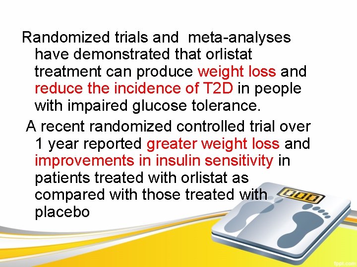 Randomized trials and meta-analyses have demonstrated that orlistat treatment can produce weight loss and