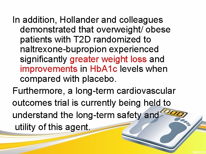 In addition, Hollander and colleagues demonstrated that overweight/ obese patients with T 2 D