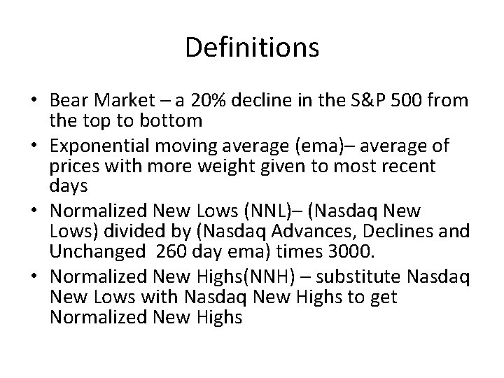 Definitions • Bear Market – a 20% decline in the S&P 500 from the