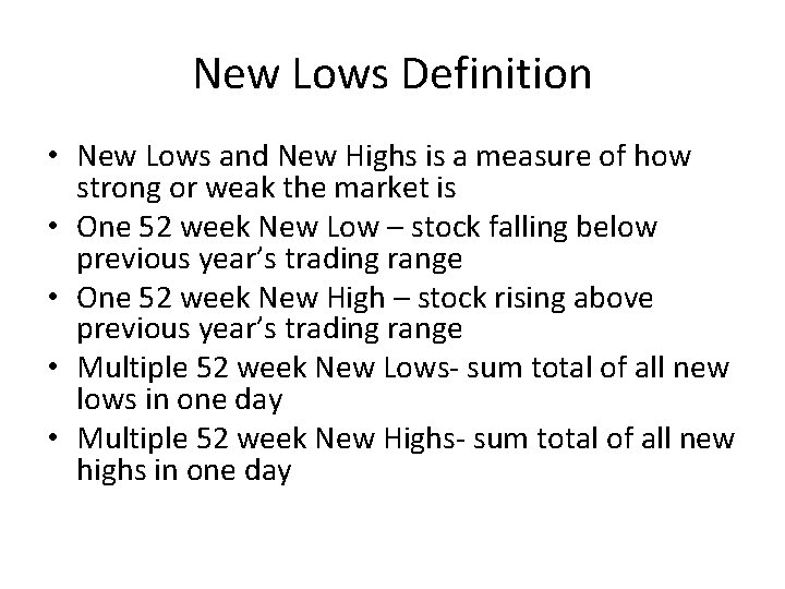 New Lows Definition • New Lows and New Highs is a measure of how