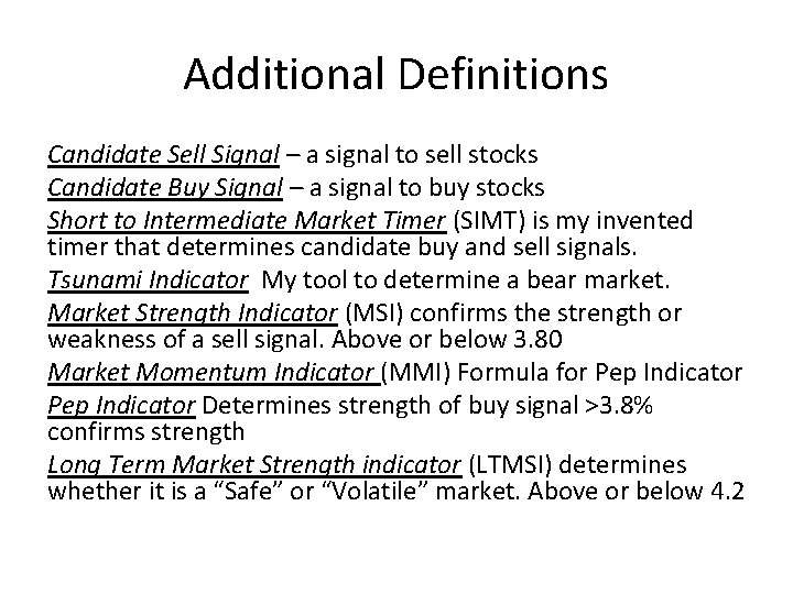 Additional Definitions Candidate Sell Signal – a signal to sell stocks Candidate Buy Signal