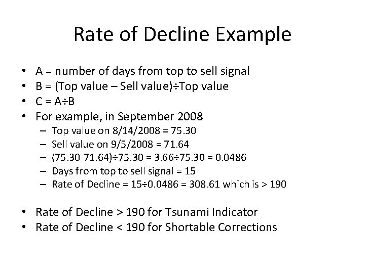 Rate of Decline Example • • A = number of days from top to