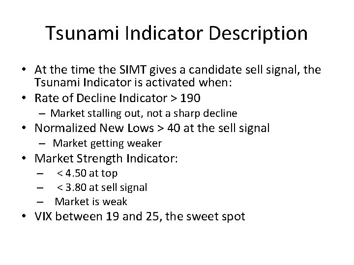Tsunami Indicator Description • At the time the SIMT gives a candidate sell signal,