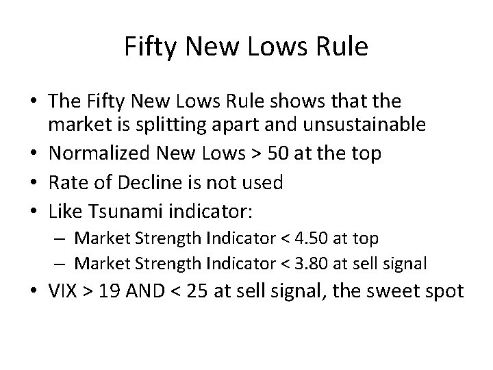 Fifty New Lows Rule • The Fifty New Lows Rule shows that the market