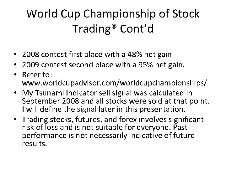 World Cup Championship of Stock Trading® Cont’d • 2008 contest first place with a