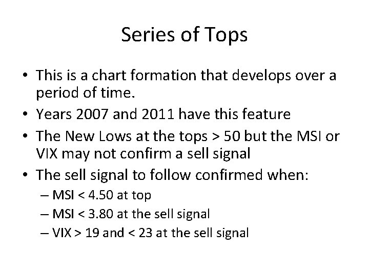 Series of Tops • This is a chart formation that develops over a period