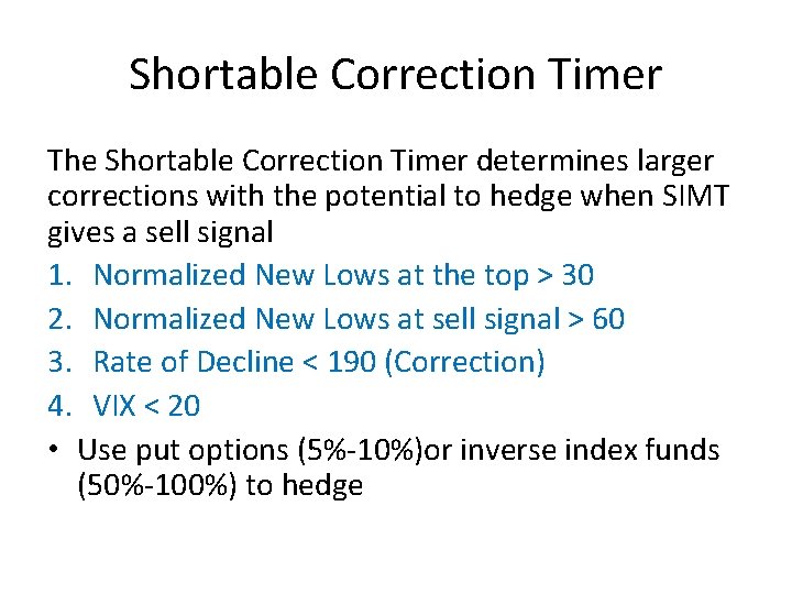 Shortable Correction Timer The Shortable Correction Timer determines larger corrections with the potential to