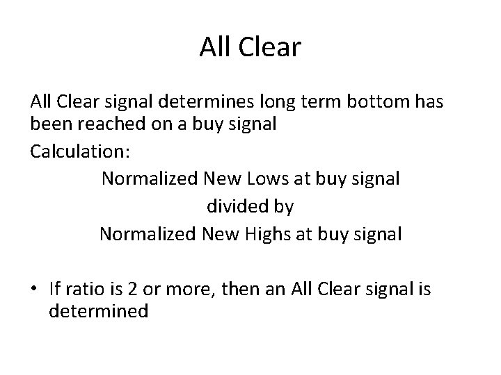 All Clear signal determines long term bottom has been reached on a buy signal