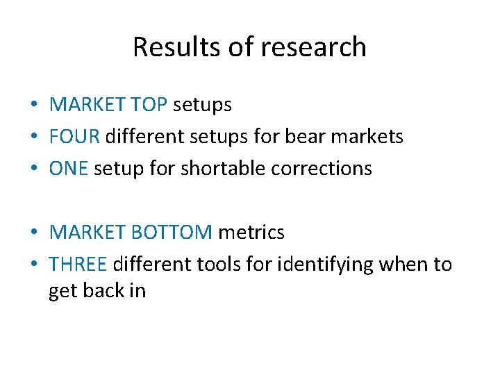 Results of research • MARKET TOP setups • FOUR different setups for bear markets