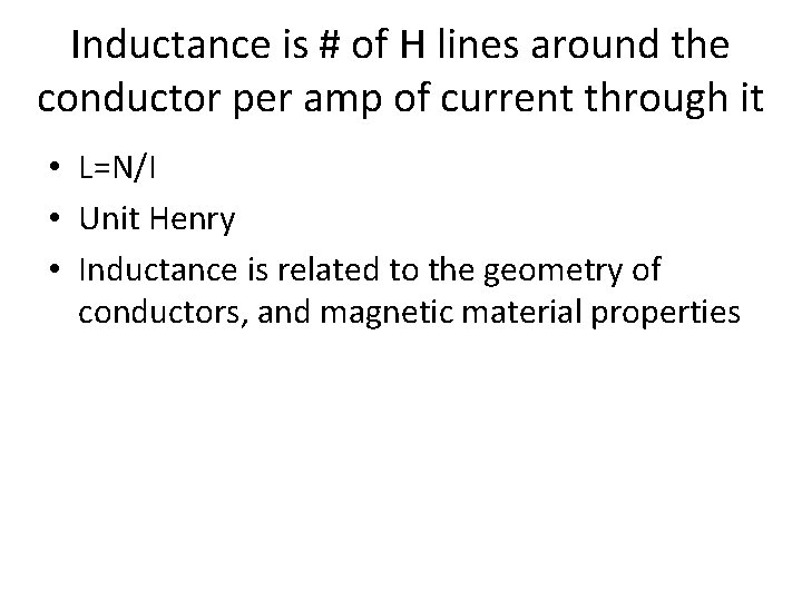 Inductance is # of H lines around the conductor per amp of current through
