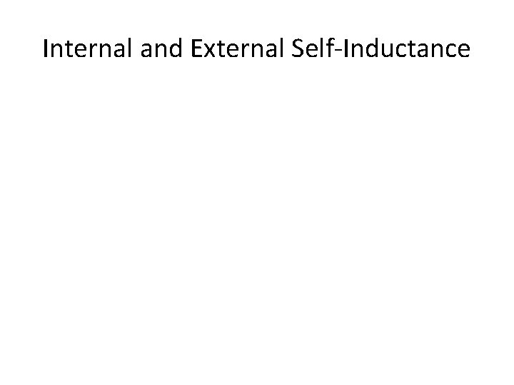Internal and External Self-Inductance 