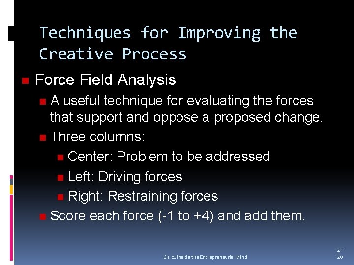 Techniques for Improving the Creative Process n Force Field Analysis A useful technique for