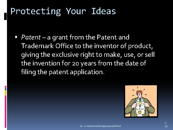 Protecting Your Ideas Patent – a grant from the Patent and Trademark Office to