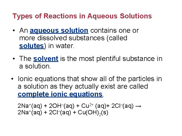 Types of Reactions in Aqueous Solutions • An aqueous solution contains one or more