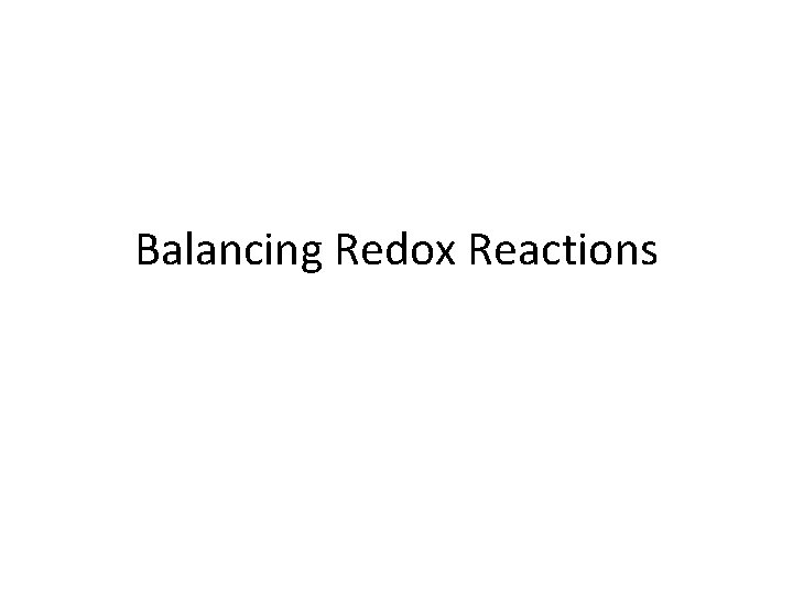 Balancing Redox Reactions 