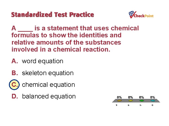 A ____ is a statement that uses chemical formulas to show the identities and