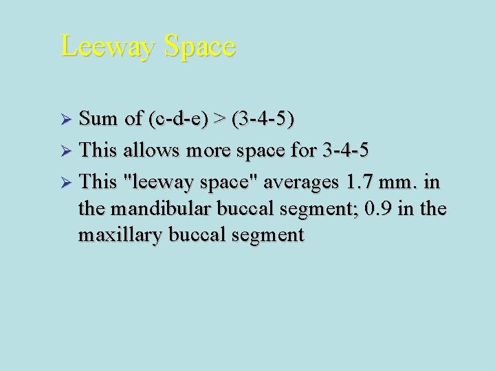Leeway Space Ø Sum of (c-d-e) > (3 -4 -5) Ø This allows more Leeway Space Ø Sum of (c-d-e) > (3 -4 -5) Ø This allows more