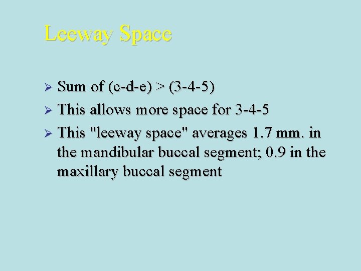 Leeway Space Ø Sum of (c-d-e) > (3 -4 -5) Ø This allows more