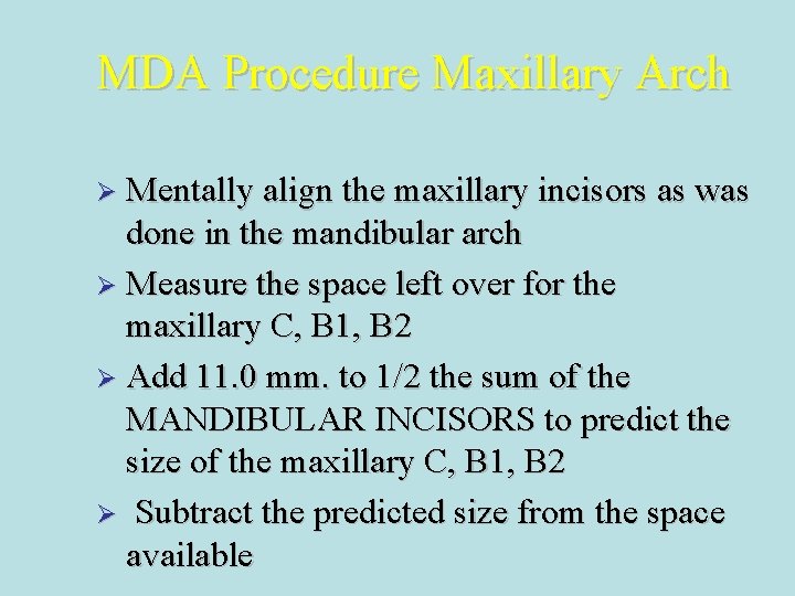 MDA Procedure Maxillary Arch Ø Mentally align the maxillary incisors as was done in