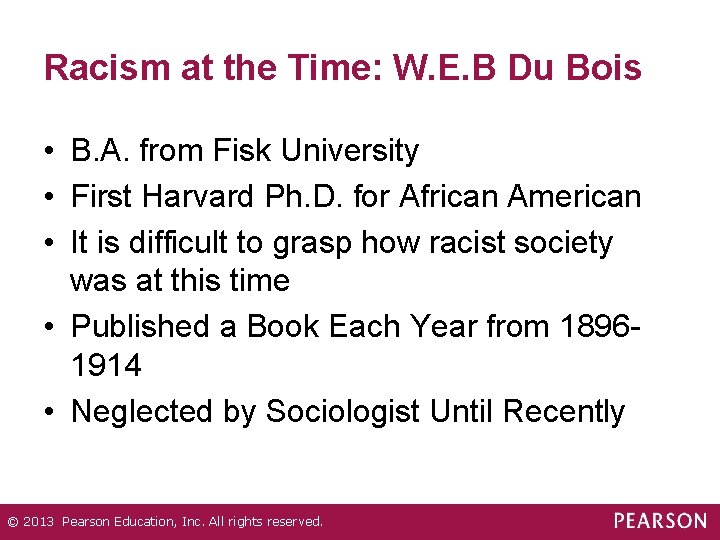 Racism at the Time: W. E. B Du Bois • B. A. from Fisk
