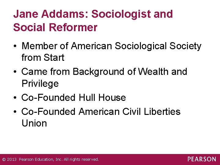 Jane Addams: Sociologist and Social Reformer • Member of American Sociological Society from Start
