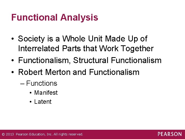 Functional Analysis • Society is a Whole Unit Made Up of Interrelated Parts that