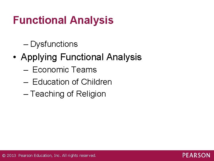 Functional Analysis – Dysfunctions • Applying Functional Analysis – Economic Teams – Education of