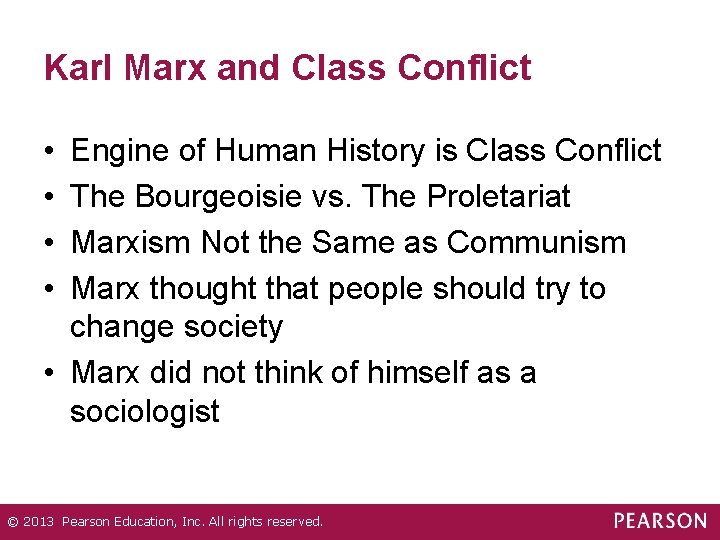Karl Marx and Class Conflict • • Engine of Human History is Class Conflict