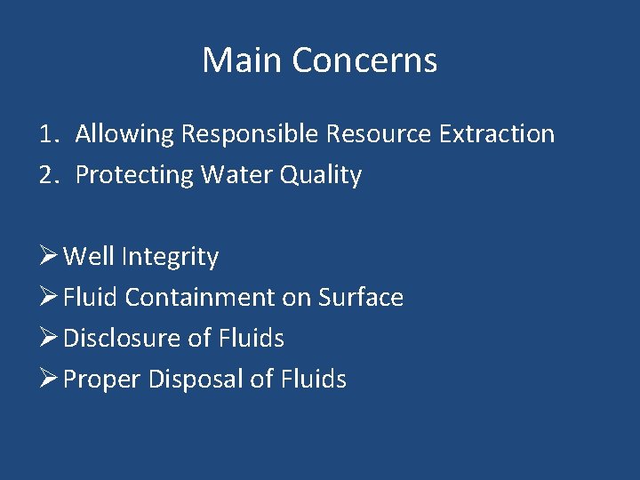 Main Concerns 1. Allowing Responsible Resource Extraction 2. Protecting Water Quality Ø Well Integrity