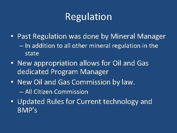 Regulation • Past Regulation was done by Mineral Manager – In addition to all