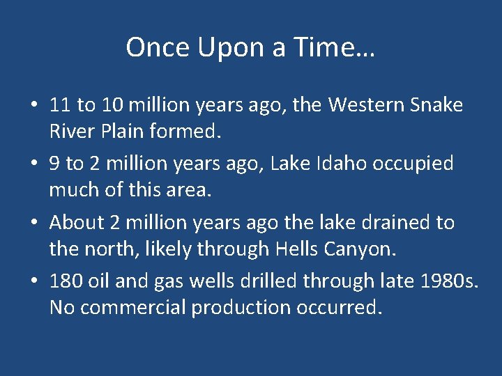 Once Upon a Time… • 11 to 10 million years ago, the Western Snake