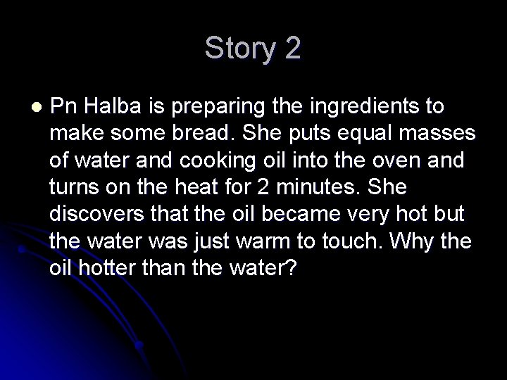 Story 2 l Pn Halba is preparing the ingredients to make some bread. She