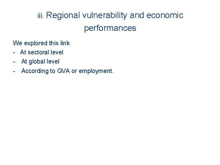 iii. Regional vulnerability and economic performances We explored this link - At sectoral level