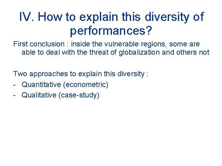 IV. How to explain this diversity of performances? First conclusion : inside the vulnerable