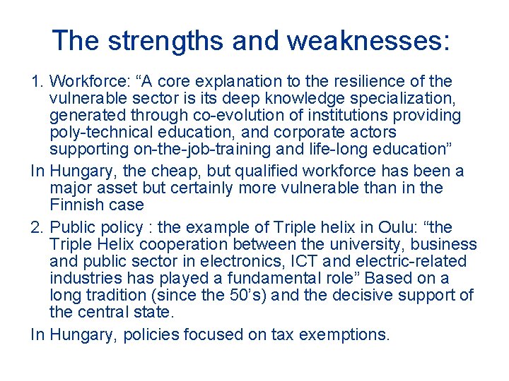 The strengths and weaknesses: 1. Workforce: “A core explanation to the resilience of the