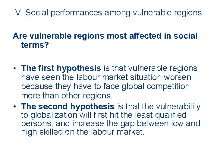 V. Social performances among vulnerable regions Are vulnerable regions most affected in social terms?