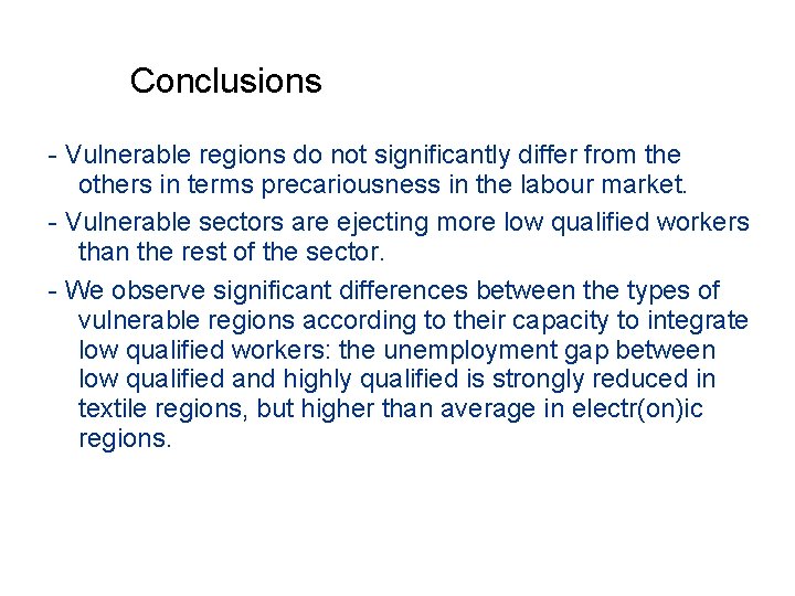 Conclusions - Vulnerable regions do not significantly differ from the others in terms precariousness
