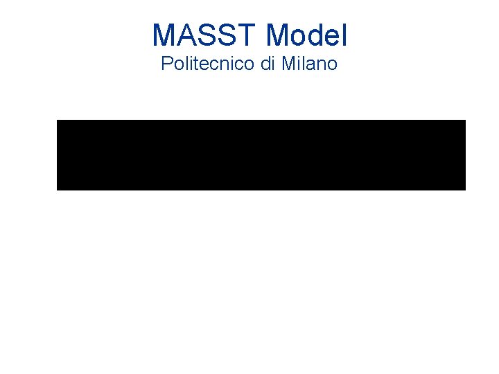 MASST Model Politecnico di Milano 