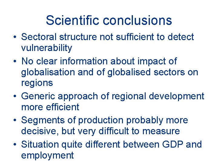 Scientific conclusions • Sectoral structure not sufficient to detect vulnerability • No clear information