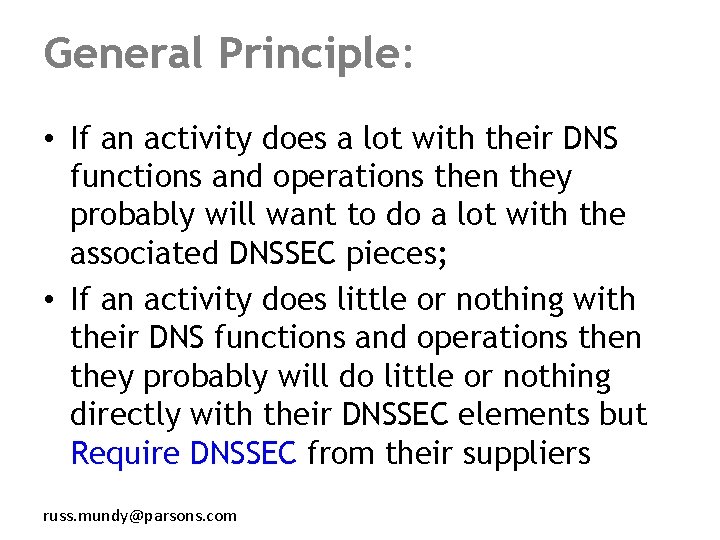 General Principle: • If an activity does a lot with their DNS functions and