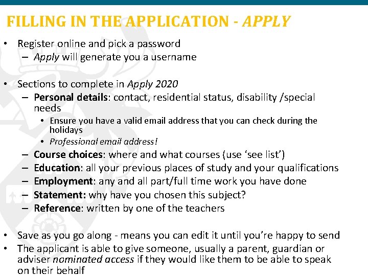 FILLING IN THE APPLICATION - APPLY • Register online and pick a password –