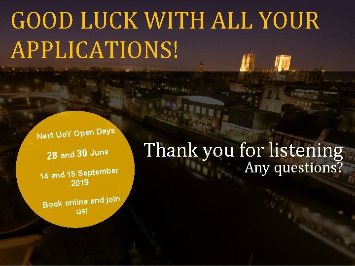 GOOD LUCK WITH ALL YOUR APPLICATIONS! n Days Next Uo. Y Ope 28 and