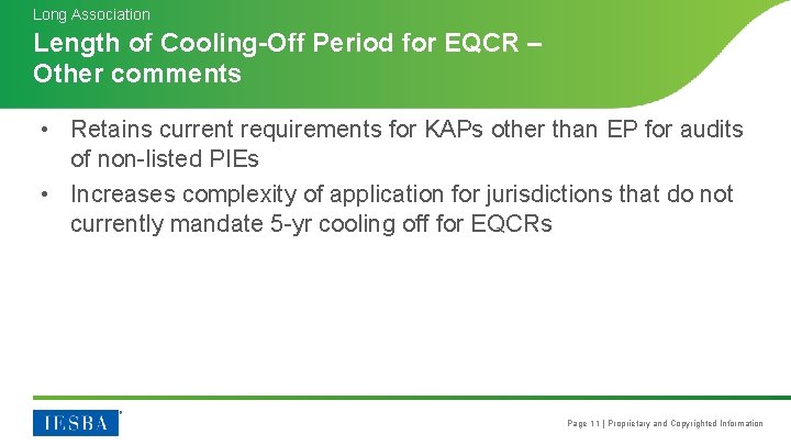 Long Association Length of Cooling-Off Period for EQCR – Other comments • Retains current